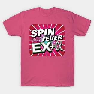 Spin Fever EX+α T-Shirt